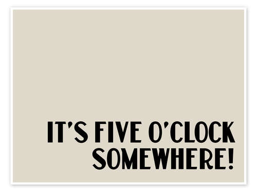 Plakat It’s Five O’Clock Somewhere!