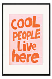 Gerahmter Kunstdruck Cool People Live Here