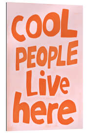 Galleritryck Cool People Live Here