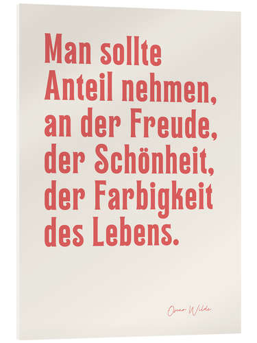Acrylglasbild Freude des Lebens - Oscar Wilde