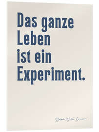 Akrylglastavla Das ganze Leben ist ein Experiment - Ralph W. Emerson