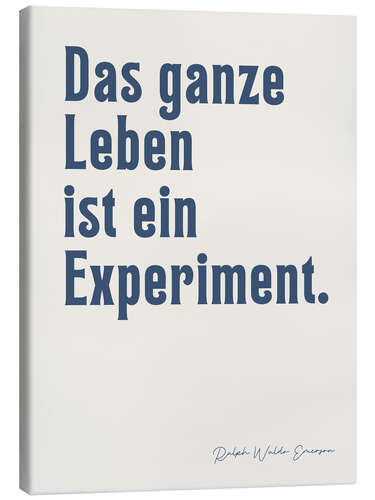 Canvastavla Das ganze Leben ist ein Experiment - Ralph W. Emerson