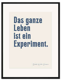 Gerahmter Kunstdruck Das ganze Leben ist ein Experiment - Ralph W. Emerson