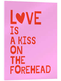 Akrylglastavla Love Is A Kiss On The Forehead