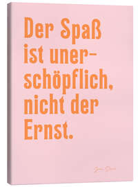 Canvas print Der Spaß ist unerschöpflich - Jean Paul - Ohkimiko