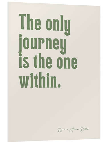 Foam board print The Only Journey Is The One Within - Rainer M. Rilke