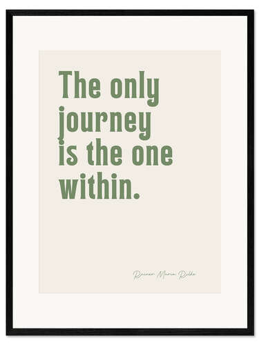 Framed art print The Only Journey Is The One Within - Rainer M. Rilke