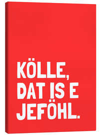 Tableau sur toile Kölle, dat is e Jeföhl - Ohkimiko