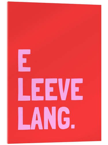 Tableau en verre acrylique E leeve lang