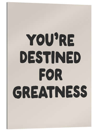 Cuadro de plexi-alu You’re Destined for Greatness
