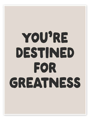 Poster You’re Destined for Greatness