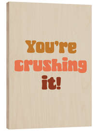 Holzbild You’re Crushing It! - apricot and birch