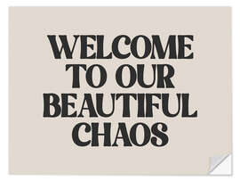 Wall sticker Welcome to Our Beautiful Chaos