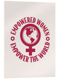 Tableau en verre acrylique Empowered Women Empower the World - Emanuela Carratoni
