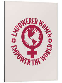 Obraz na aluminium Empowered Women Empower the World - Emanuela Carratoni