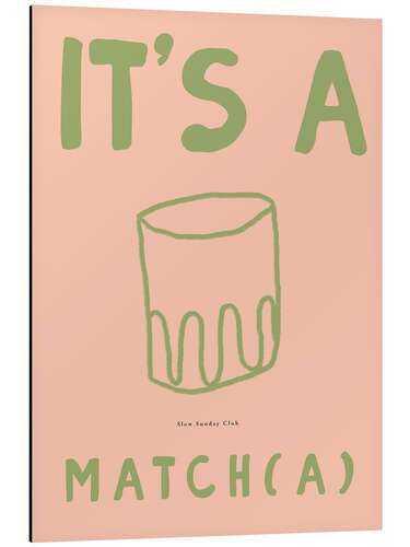 Alumiinitaulu Its A Match(a)
