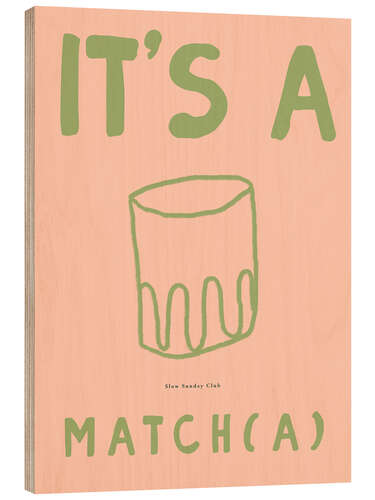 Wood print Its A Match(a)
