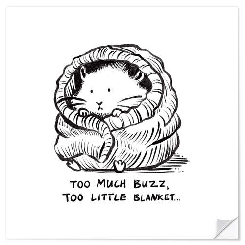 Vinilo para la pared Too much buzz, too little blanket