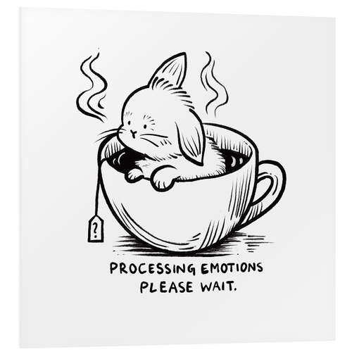 Hartschaumbild Processing emotions, please wait