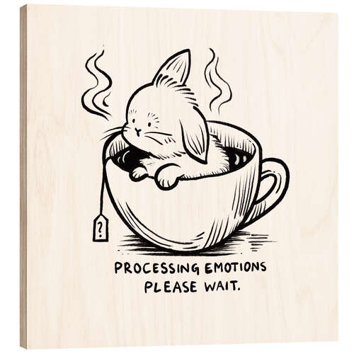 Wood print Processing emotions, please wait