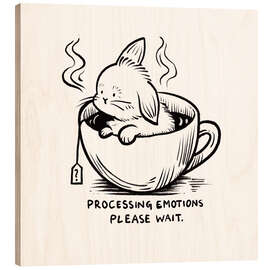 Wood print Processing emotions, please wait - Patruschka