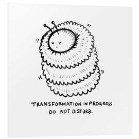 Quadro em PVC Transformation in progress, do not disturb - Patruschka