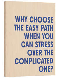 Wood print Why choose the easy path - apricot and birch