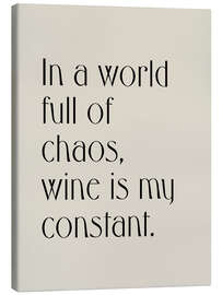 Obraz na płótnie In a World Full of Chaos, Wine is my Constant - apricot and birch