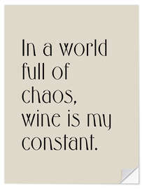 Sticker mural In a World Full of Chaos, Wine is my Constant - apricot and birch