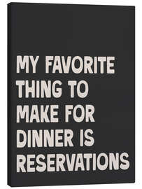 Canvastavla My favorite thing to make for dinner is reservations - apricot and birch