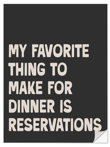 Sticker mural My favorite thing to make for dinner is reservations