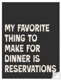 Sticker mural My favorite thing to make for dinner is reservations - apricot and birch