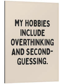 Obraz na aluminium My hobbies include overthinking and second guessing - apricot and birch