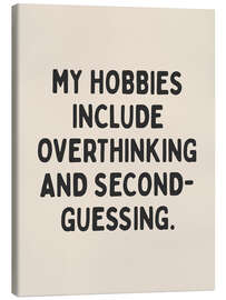 Obraz na płótnie My hobbies include overthinking and second guessing - apricot and birch