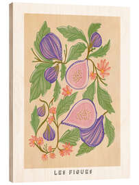 Wood print Les Figues (the figs) - Nikita Jariwala