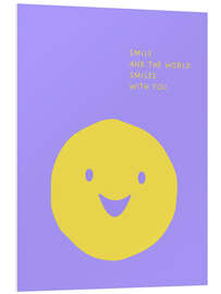 Foam board print Smile and the world smiles with you - Ohkimiko