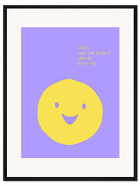 Gerahmter Kunstdruck Smile and the world smiles with you - Ohkimiko