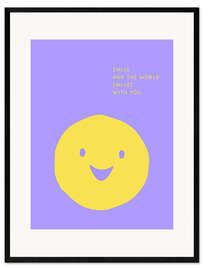 Gerahmter Kunstdruck Smile and the world smiles with you