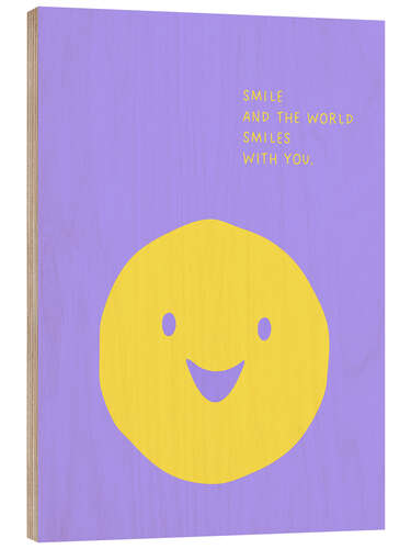 Puutaulu Smile and the world smiles with you