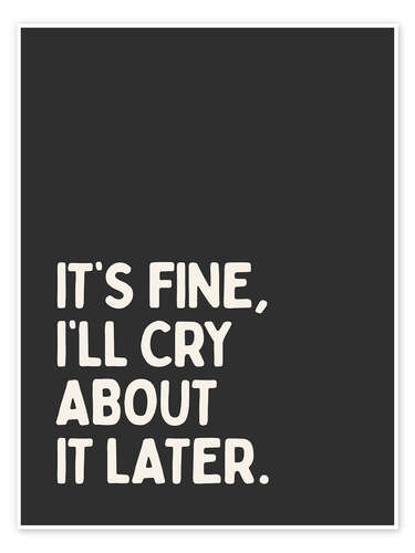Poster It’s Fine, I’ll Cry About It Later
