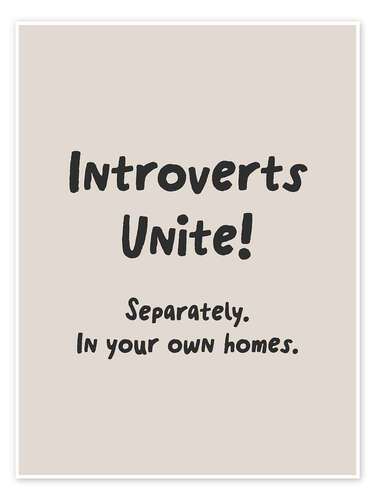 Poster Introverts unite! Separately in your own homes