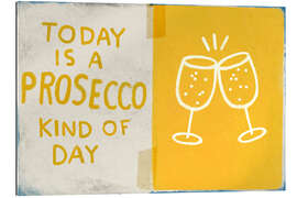 Gallery Print Today is a prosecco kind of day