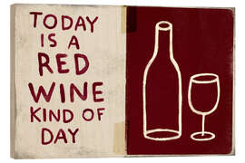 Obraz na drewnie Today is a red wine kind of day - Marco Marella