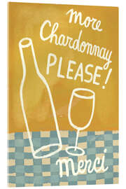 Acrylic print More Chardonnay please!