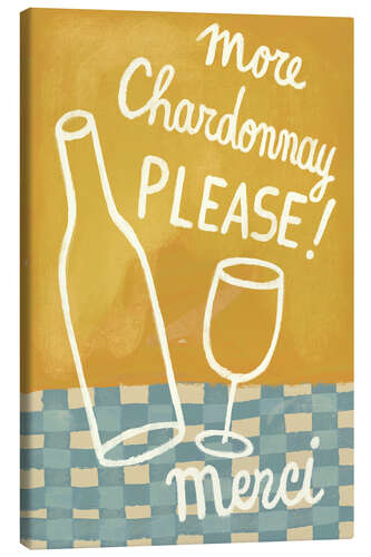 Tableau sur toile More Chardonnay please!