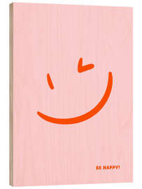 Holzbild Be happy! - Rosa Smiley - Ohkimiko
