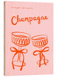 Cuadro de madera Champagne is the only pain - Ohkimiko