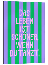 Gallery Print das Leben ist schöner, wenn du tanzt.