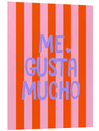 Hartschaumbild Me gusta mucho