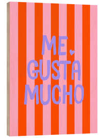 Holzbild Me gusta mucho - Ohkimiko